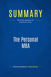 Descargar Summary: The Personal MBA: Review and Analysis of Kaufman’s Book (English Edition) pdf, epub, ebook