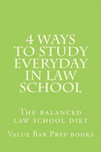 Descargar 4 Ways To Study Everyday In Law School: Law school / Examinations (English Edition) pdf, epub, ebook