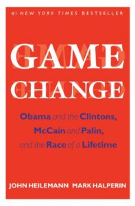 Descargar Game Change: Obama and the Clintons, McCain and Palin, and the Race of a Lifetime pdf, epub, ebook