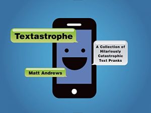 Descargar Textastrophe: A Collection of Hilariously Catastrophic Text Pranks pdf, epub, ebook