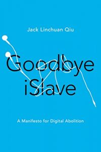 Descargar Goodbye iSlave: A Manifesto for Digital Abolition (Geopolitics of Information) pdf, epub, ebook