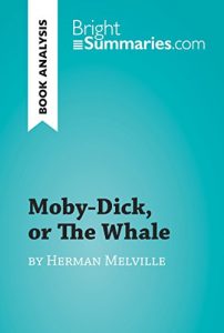 Descargar Moby-Dick, or The Whale by Herman Melville: Complete Summary and Book Analysis (BrightSummaries.com) (English Edition) pdf, epub, ebook