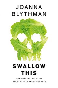 Descargar Swallow This: Serving Up the Food Industry’s Darkest Secrets pdf, epub, ebook