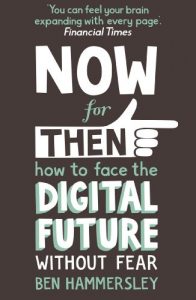 Descargar Now For Then: How to Face the Digital Future Without Fear: How to Face the Digital Future Without Fear (English Edition) pdf, epub, ebook