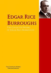 Descargar The Collected Works of Edgar Rice Burroughs: The Complete Works PergamonMedia (Highlights of World Literature) (English Edition) pdf, epub, ebook