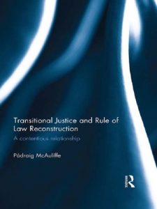 Descargar Transitional Justice and Rule of Law Reconstruction: A Contentious Relationship pdf, epub, ebook