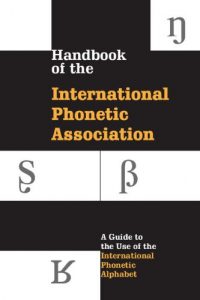 Descargar Handbook of the International Phonetic Association: A Guide to the Use of the International Phonetic Alphabet pdf, epub, ebook