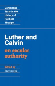 Descargar Luther and Calvin on Secular Authority (Cambridge Texts in the History of Political Thought) pdf, epub, ebook