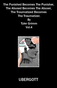 Descargar The Punished Becomes The Punisher, The Abused Becomes The Abuser, The Traumatized Becomes The Traumatizer. (UBERMENSCH VS UNTERMENSCH Book 4) (English Edition) pdf, epub, ebook