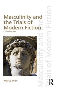 Descargar Masculinity and the Trials of Modern Fiction pdf, epub, ebook