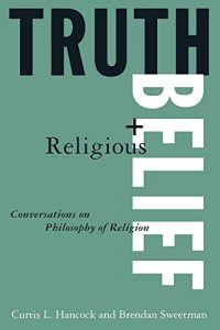 Descargar Truth and Religious Belief: Philosophical Reflections on Philosophy of Religion: Philosophical Reflections on Philosophy of Religion pdf, epub, ebook