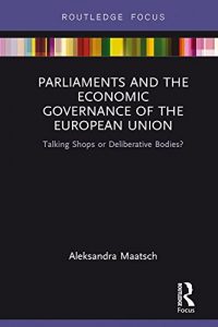 Descargar Parliaments and the Economic Governance of the European Union: Talking Shops or Deliberative Bodies? (Routledge Studies on Government and the European Union) pdf, epub, ebook