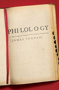 Descargar Philology: The Forgotten Origins of the Modern Humanities (The William G. Bowen Memorial Series in Higher Education) pdf, epub, ebook