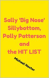 Descargar Sally ‘Big Nose’ Sillybottom, Polly Patterson and a hit list! (Sally Sillybottom Book 1) (English Edition) pdf, epub, ebook