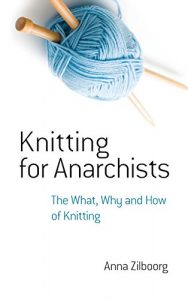 Descargar Knitting for Anarchists: The What, Why and How of Knitting (Dover Knitting, Crochet, Tatting, Lace) pdf, epub, ebook