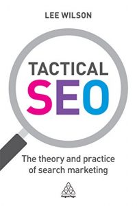 Descargar Tactical SEO: The Theory and Practice of Search Marketing pdf, epub, ebook