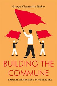 Descargar Building the Commune: Radical Democracy in Venezuela pdf, epub, ebook