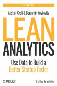 Descargar Lean Analytics: Use Data to Build a Better Startup Faster (Lean Series) pdf, epub, ebook