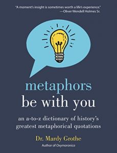 Descargar Metaphors Be With You: An A to Z Dictionary of History’s Greatest Metaphorical Quotations pdf, epub, ebook