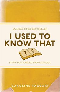 Descargar I Used to Know That: Stuff You Forgot From School pdf, epub, ebook