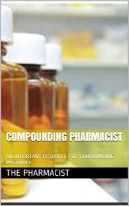 Descargar Compounding Pharmacist: 　　　　AN IMPORTANT RESOURCE FOR COMPOUNDING PHARMACY (The Pharmacist Book 1) (English Edition) pdf, epub, ebook