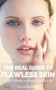 Descargar The Real Guide to Flawless Skin: Only 4 Weeks to Clear Skin for Life (English Edition) pdf, epub, ebook