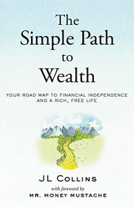 Descargar The Simple Path to Wealth: Your road map to financial independence and a rich, free life (English Edition) pdf, epub, ebook