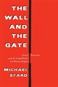 Descargar The Wall and the Gate: Israel, Palestine, and the Legal Battle for Human Rights pdf, epub, ebook