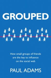 Descargar Grouped: How small groups of friends are the key to influence on the social web (Voices That Matter) pdf, epub, ebook