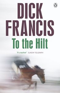 Descargar To The Hilt (Francis Thriller) pdf, epub, ebook