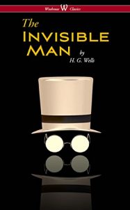 Descargar The Invisible Man – A Grotesque Romance (Wisehouse Classics Edition) pdf, epub, ebook