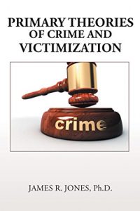 Descargar Primary Theories of Crime and Victimization (English Edition) pdf, epub, ebook