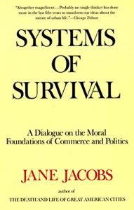 Descargar Systems of Survival: A Dialogue on the Moral Foundations of Commerce and Politics pdf, epub, ebook
