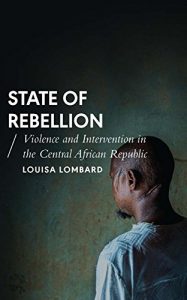 Descargar State of Rebellion: Violence and Intervention in the Central African Republic (African Arguments) pdf, epub, ebook