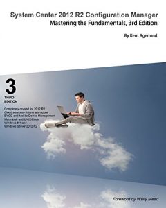 Descargar System Center 2012 R2 Configuration Manager: Mastering the Fundamentals, 3rd Edition (English Edition) pdf, epub, ebook