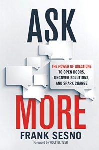 Descargar Ask More: The Power of Questions to Open Doors, Uncover Solutions, and Spark Change pdf, epub, ebook