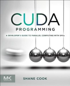 Descargar CUDA Programming: A Developer’s Guide to Parallel Computing with GPUs (Applications of Gpu Computing) pdf, epub, ebook