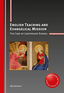 Descargar English Teaching and Evangelical Mission: The Case of Lighthouse School (Critical Language and Literacy Studies) pdf, epub, ebook