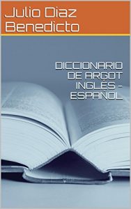 Descargar DICCIONARIO DE ARGOT   INGLÉS – ESPAÑOL (English Edition) pdf, epub, ebook