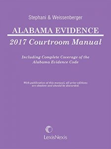 Descargar Alabama Evidence Courtroom Manual, 2017 Edition pdf, epub, ebook