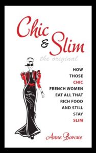 Descargar Chic & Slim: How Those Chic French Women Eat All That Rich Food And Still Stay Slim (English Edition) pdf, epub, ebook