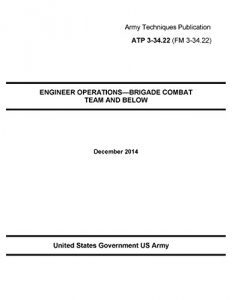 Descargar Army Techniques Publication ATP 3-34.22 (FM 3-34.22) ENGINEER OPERATIONS-BRIGADE COMBAT TEAM AND BELOW December 2014 (English Edition) pdf, epub, ebook