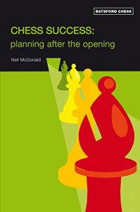 Descargar Chess Success: Planning After the Opening (Batsford Chess) pdf, epub, ebook