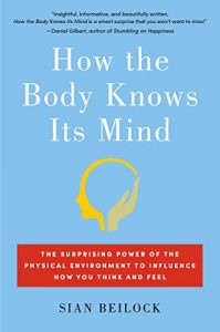 Descargar How the Body Knows Its Mind: The Surprising Power of the Physical Environment to Influence How You Think and Feel (English Edition) pdf, epub, ebook