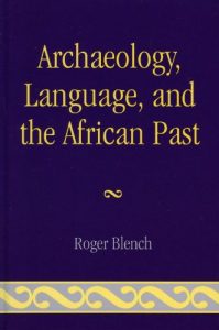 Descargar Archaeology, Language, and the African Past (African Archaeology Series) pdf, epub, ebook