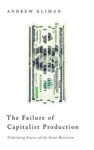 Descargar The Failure of Capitalist Production: Underlying Causes of the Great Recession pdf, epub, ebook