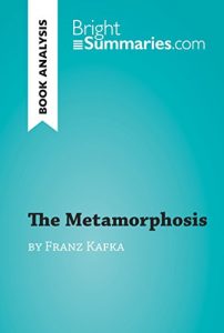Descargar The Metamorphosis by Franz Kafka (Book Analysis): Detailed Summary, Analysis and Reading Guide (BrightSummaries.com) (English Edition) pdf, epub, ebook