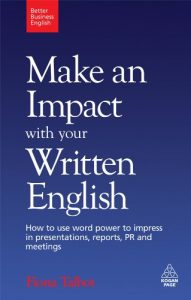 Descargar Make an Impact with Your Written English: How to Use Word Power to Impress in Presentations, Reports, PR and Meetings: 2 (Better Business English) pdf, epub, ebook