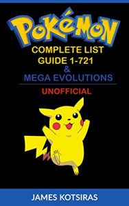 Descargar Pokemon Complete List Guide 1-721 & Mega Evolutions: Unofficial Book (Pokemon Pokedex Guide) (English Edition) pdf, epub, ebook