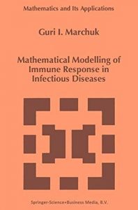 Descargar Mathematical Modelling of Immune Response in Infectious Diseases (Mathematics and Its Applications) pdf, epub, ebook